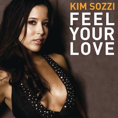 Feel Your Love (Radio Edit with Intro) By Kim Sozzi's cover