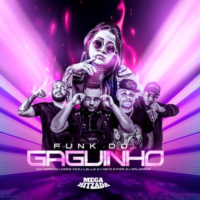 Funk do Gaguinho By MC Keron, Dj Nariz 22, Dj Saldanha, Dj Lello, DJ Neto O Pior's cover