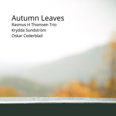 Autumn Leaves By Rasmus H Thomsen Trio, Krydda Sundström, Oskar Cederblad's cover
