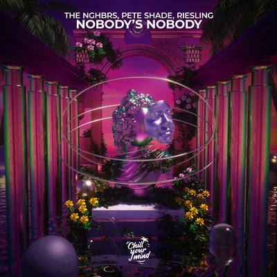 Nobody's Nobody By The NGHBRS, Pete Shade, Riesling's cover