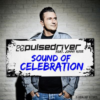 Sound of Celebration (Single Mix) By Pulsedriver, Jonny Rose's cover