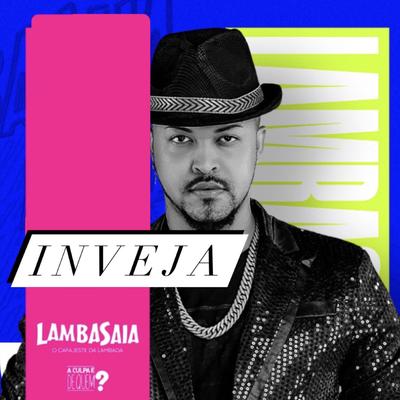 Inveja (feat. Lambasaia) (feat. Lambasaia) By Ricardo Moura, Lambasaia's cover