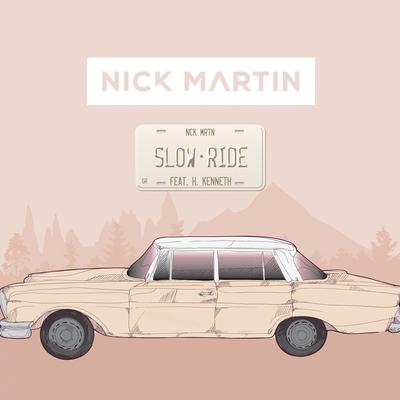 Slow Ride By Nick Martin, H. Kenneth's cover