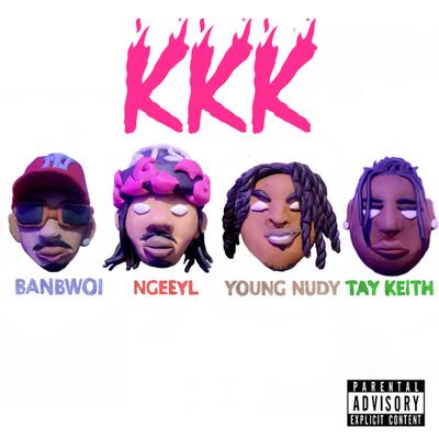 Kkk By banbwoi, Young Nudy, NGeeYL, Tay Keith's cover