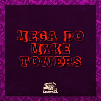 Mega do Myke Towers By Mc Gw, Mc Delux, DJ Negritto's cover