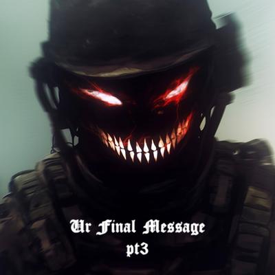 Ur Final Message pt3 (Brutal Phonk Sped Up) By Slick Killa's cover