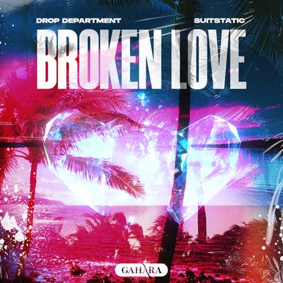 Broken Love By Drop Department, SuitStatic's cover