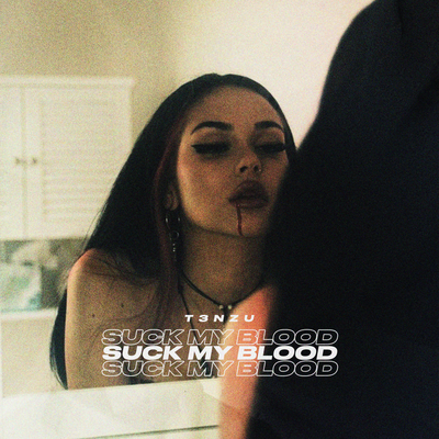 Suck My Blood By T3NZU's cover