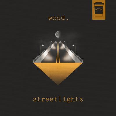 Streetlights By wood.'s cover