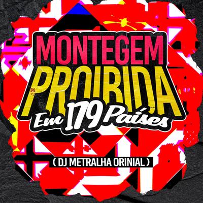 Montagem Proibida em 179 Paises By DJ Metralha Original's cover