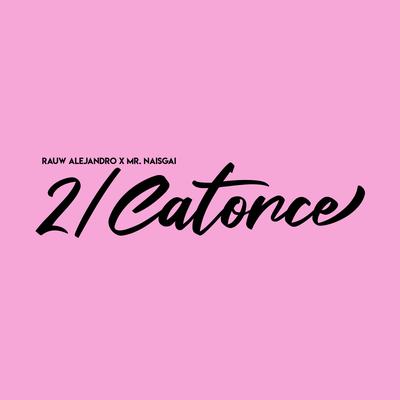 2/Catorce By Rauw Alejandro, Mr. Naisgai's cover