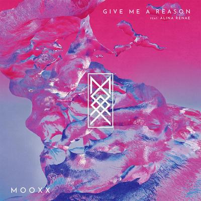 Give Me A Reason (feat. Alina Renae) By Mooxx, Alina Renae's cover