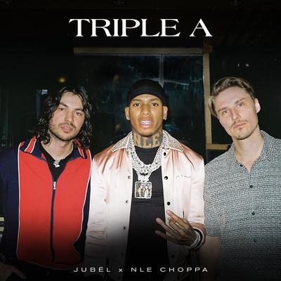 Triple A (feat. NLE Choppa) By Jubël, NLE Choppa's cover