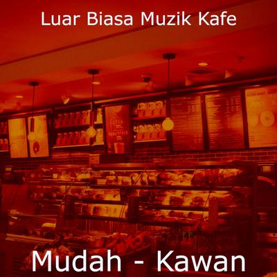 Mudah - Kawan's cover