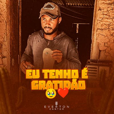 Eu Tenho É Gratidão By EVERTON CANTOR's cover