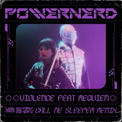 Violence (Call Me Sleeper Remix) By Powernerd, Requiem, Call Me Sleeper's cover