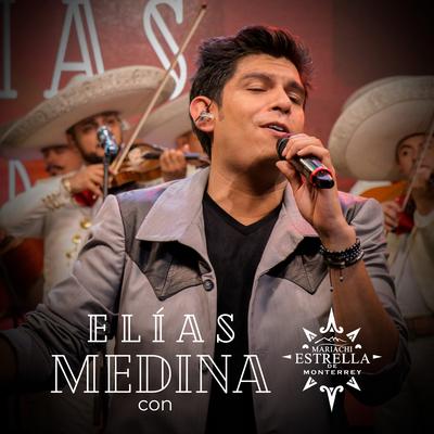 Elías Medina Con El Mariachi Estrella De Monterrey's cover