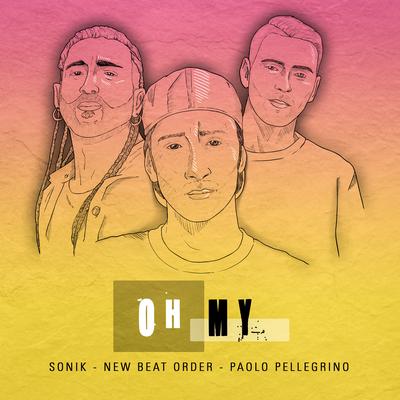 Oh My By Sonik, New Beat Order, Paolo Pellegrino's cover