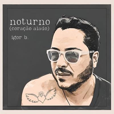 Noturno / Coração Alado (Metais) By Igor B's cover