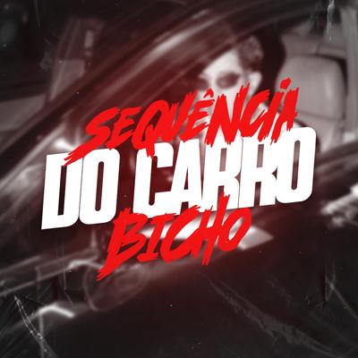 Sequência do Carro Bicho By DJ RENNER's cover