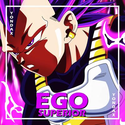 Rap do Vegeta: EGO SUPERIOR By Yondax's cover