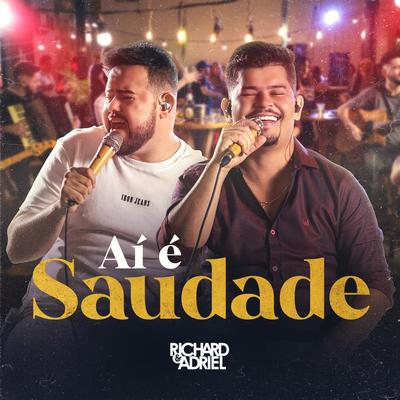 Aí é Saudade (Ao Vivo) By Richard e Adriel's cover