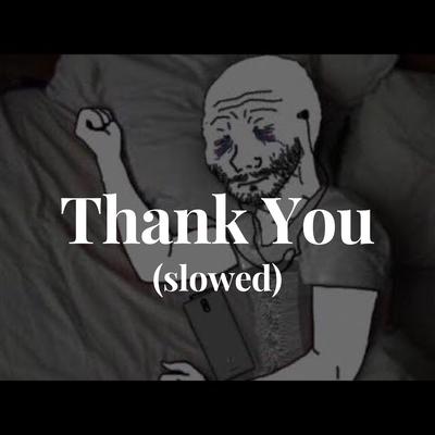 Thank You (slowed)'s cover