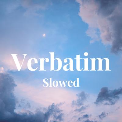 Verbatim Slowed By Nother Nother's cover