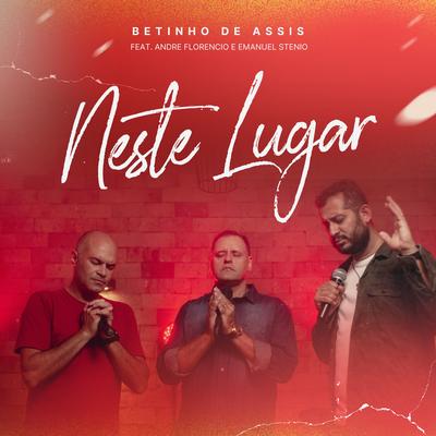 Neste Lugar By Betinho de Assis, Emanuel Stênio, André Florêncio's cover