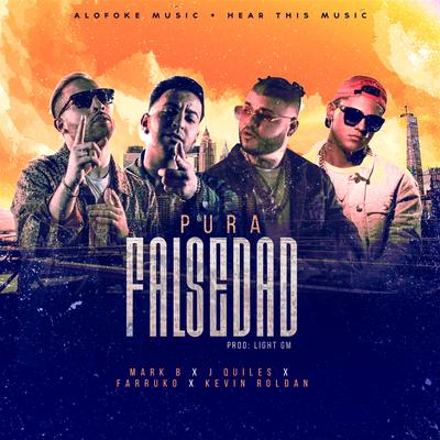 Pura Falsedad By Farruko, Justin Quiles, KEVIN ROLDAN, DJ Luian, Mambo Kingz, Mark B.'s cover