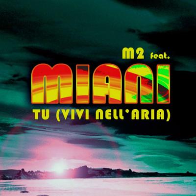 Tu (Vivi Nell'Aria) (Spanish Dance Version) By M2, Miani's cover