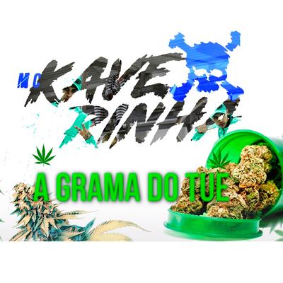 Grama do Tue By Mc Kaverinha, Dj Victor's cover