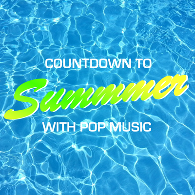 Countdown To Summer With Pop Music's cover