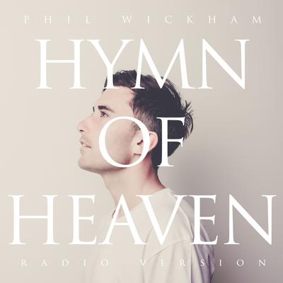 Hymn of Heaven [Radio Version] By Phil Wickham's cover