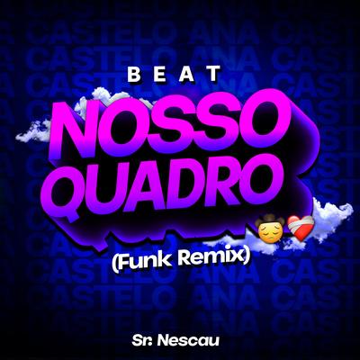 BEAT NOSS0 QU4DRO (Funk Remix) By Sr. Nescau's cover