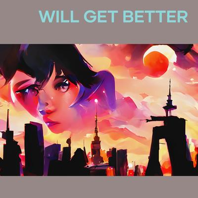 Will Get Better By Ayu's cover