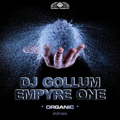 Organic (Pop Mix) By DJ Gollum, Empyre One's cover