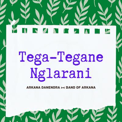 Tega-tegane Nglarani (Rockoplo Live)'s cover