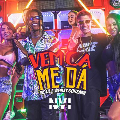 Vem Ca Me Dá By MC Lil, Dj Wesley Gonzaga's cover