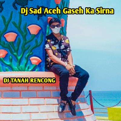 Dj Sad Aceh Gaseh Ka Sirna's cover