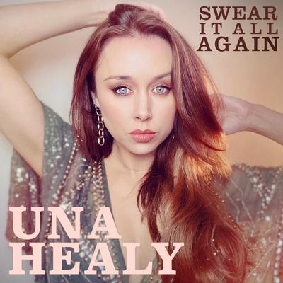 Swear It All Again By Una Healy's cover