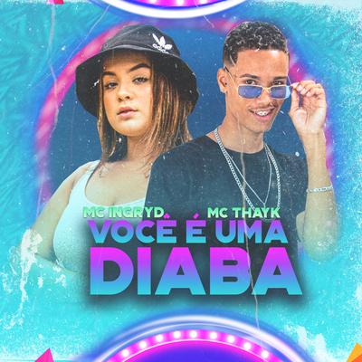 Você É uma Diaba (Remix) By Mc Thayk, MC Ingryd's cover