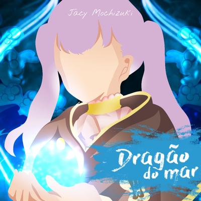 Dragão do Mar (Cover) By Jacy Mochizuki's cover