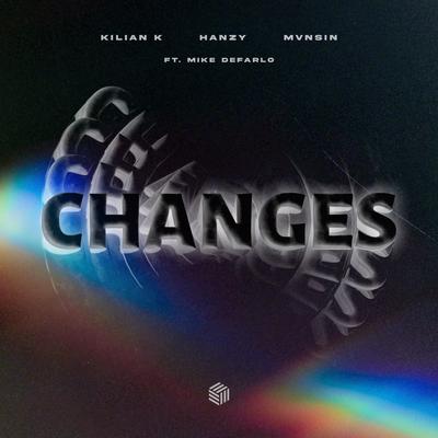 Changes By Kilian K, Hanzy, Mvnsin, Mike Defarlo's cover