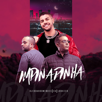 Impinadinha ( Eletrofunk ) By dj eduardo mendes, LooKeer, MC C4's cover