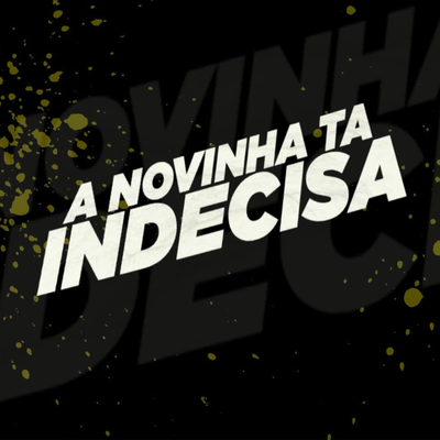 Mtg - A Novinha Ta Indecisa's cover