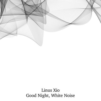 Good Night, White Noise By Linus Xio's cover
