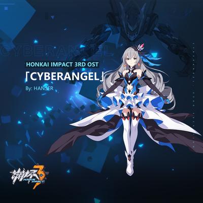 Cyberangel (遊戲《崩壞3》印象曲) By hanser, HOYO-MiX's cover