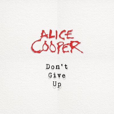 Don't Give Up By Alice Cooper's cover