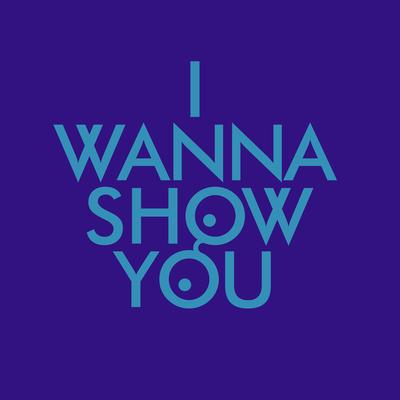 I Wanna Show You By Jen Payne's cover